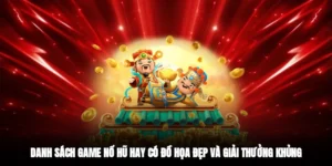 Danh sách game nổ hũ hay