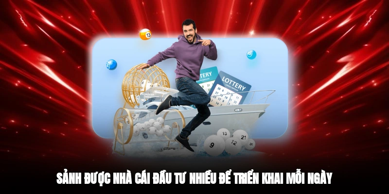 Sảnh được nhà cái đầu tư nhiều để triển khai mỗi ngày&nbsp;