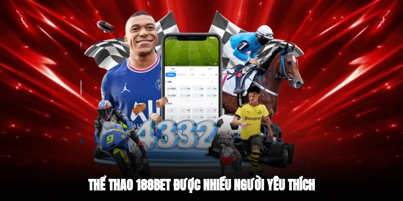 Thể thao 188BET được nhiều người yêu thích